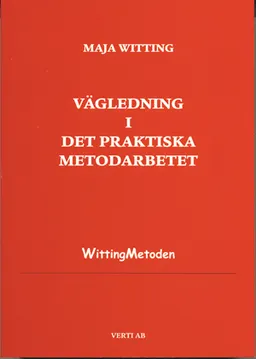 Vägledning i det praktiska metodarbetet; Maja Witting; 2010