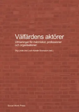 Välfärdens aktörer; Stig Linde, Kerstin Svensson, Kerstin Jacobsson, Katarina Hollertz, Mats Fred, Dalia Mukhtar-Landgren, Teres Hjärpe, Elizabeth Martinell Barfoed, Verner Denvall, Kettil Nordesjö, Malin Arvidson, Kristina Carlsson Stylianides, Anders Jönsson, Harald Gegner, Mikael Bengtsson; 2021