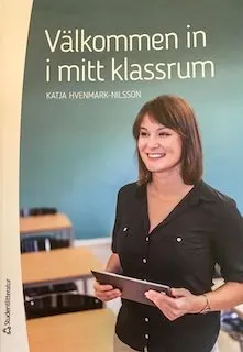 Välkommen in i mitt klassrum; Katja Hvenmark-Nilsson; 2017