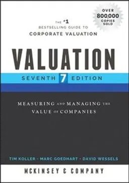 Valuation : measuring and managing the value of companies; Tim Koller; 2020