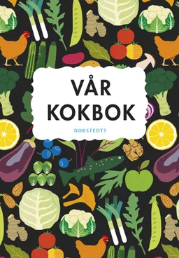 Vår kokbok; Sara Begner; 2017