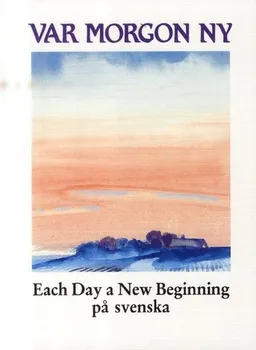 Var morgon ny : each day a new beginning på svenska; Kerstin Lennerthson; 1989