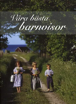 Våra bästa barnvisor; Ingemar Hahne; 2005