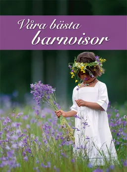 Våra bästa barnvisor; Ingemar Hahne; 2012