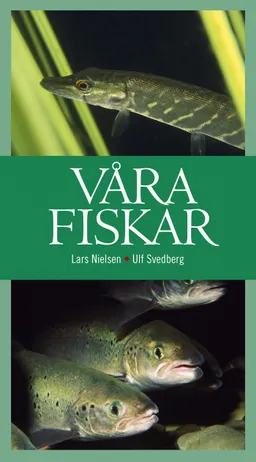 Våra fiskar; Ulf Svedberg, Lars Nielsen; 2006