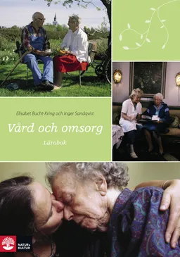 Vård och omsorg : arbetsbok; Elisabet Bucht-Kring, Inger Sandqvist; 2008