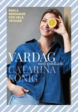 Vardag med guldkant; Catarina König; 2023