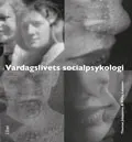 Vardagslivets socialpsykologi; Thomas Johansson, Philip Lalander; 2013