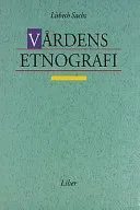 Vårdens etnografi : om hälsa, sjukdom och vård i sitt kulturella; Lisbeth Sachs; 1992