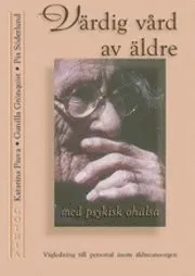 Värdig vård av äldre med psykisk ohälsa; Katarina Piuva, Pia Söderlund, Gunilla Grönquist; 2000