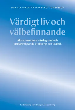 Värdigt liv och välbefinnande; Bengt Johansson, Bengt Johansson, Erik Blennberger, Erik Blennberger; 2010