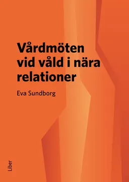 Vårdmöten vid våld i nära relationer; Eva Sundborg; 2024