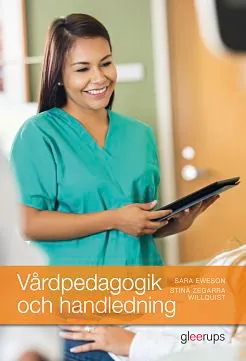 Vårdpedagogik och handledning; Sara Eweson, Stina Willquist; 2017