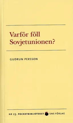 Varför föll Sovjetunionen?; Gudrun Persson; 2006