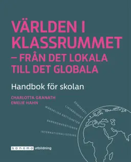 Världen i klassrummet; Emelie Hahn, Charlotta Granath; 2021