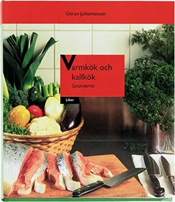 Varmkök och kallkök - Grunderna; Göran Johannesson; 1996