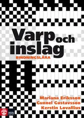 Varp och inslag : bindningslära; Mariana Eriksson, Gunnel Gustavsson, Kerstin Lovallius; 2008