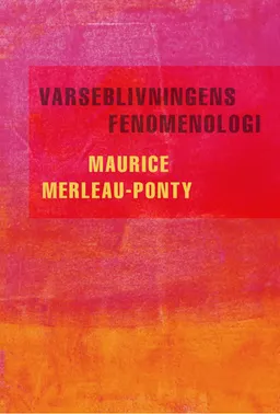 Varseblivningens fenomenologi; Maurice Merleau-Ponty; 2023