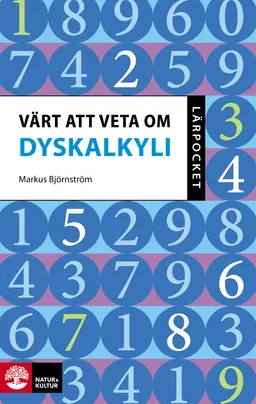 Värt att veta om dyskalkyli; Markus Björnström; 2012