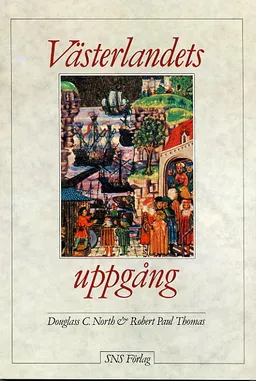 Västerlandets uppgång; Douglass C. North, Robert Paul Thomas; 1997