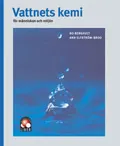 Vattnets kemi - för människan och miljön; Bo Berghult, Ann Elfström-Broo; 2004