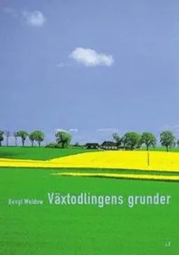 Växtodlingens grunder ; Bengt Weidow; 1998