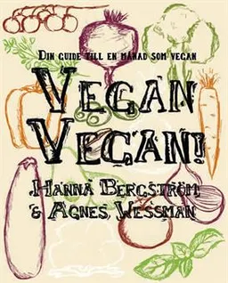 Vegan Vegan!; Hanna Bergström; 2016