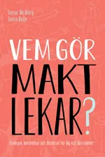 Vem gör maktlekar?; Sannie Wedberg, Sanna Mohr; 2013