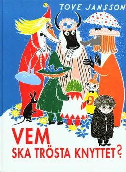 Vem ska trösta Knyttet?; Tove Jansson; 2000