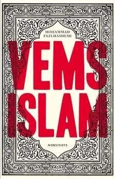 Vems islam : de kontrastrika muslimerna; Mohammad Fazlhashemi; 2008