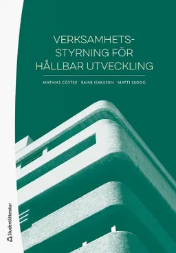 Verksamhetsstyrning för hållbar utveckling; Mathias Cöster, Matti Skoog, Raine Isaksson; 2023