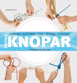 Viktiga knopar : 70 knopar steg för steg; Neville Olliffe, Madeleine Rowles-Olliffe; 2012