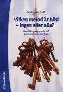 Vilken metod är bäst - ingen eller alla?; Helena Sandberg, Åsa Thelander, Inga Sonesson, Ulrika Sjöberg, Peter Dahlgren, Mats Heide, Charlotte Bengtsson, Peter Arvidsson; 2000