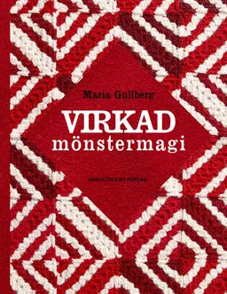 Virkad mönstermagi; Maria Gullberg; 2017