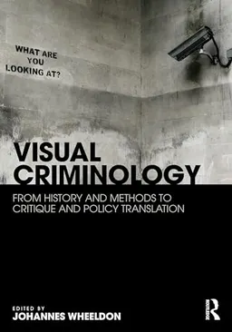 Visual Criminology; Johannes Wheeldon; 2021