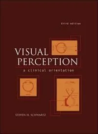 Visual perception : a clinical orientation; Steven H. Schwartz; 2004