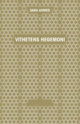 Vithetens hegemoni; Sara Ahmed; 2011