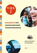 VUX 1 Matematik; Martin Holmström, Eva Smedhamre; 2005