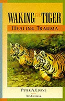 Waking the tiger; Peter A. Levine; 1997