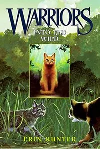 Warriors #1: Into the Wild; Erin Hunter; 2004