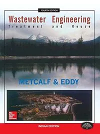 Wastewater Engineering: Treatment and Resource Recovery; Metcalf; 2009