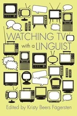 Watching TV with a linguist; Kristy Beers Fägersten; 2016