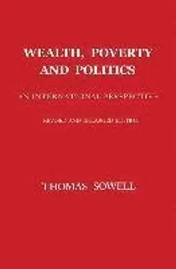 Wealth, Poverty and Politics; Thomas Sowell; 2016