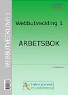 Webbutveckling 1. Arbetsbok; Lars Gunther; 2012