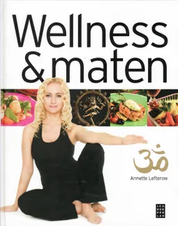 Wellness och maten; Annette Lefterow; 2008