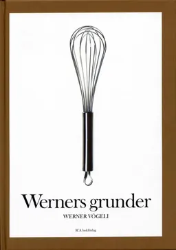 Werners grunder; Werner Vögeli (recept), Tomas Tengby (text); 2004