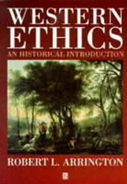 Western ethics - an historical introduction; Robert L. Arrington; 1997