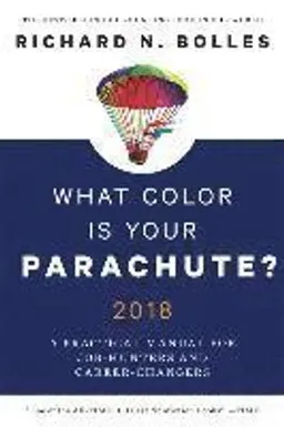 What Color Is Your Parachute? 2018; Richard N. Bolles; 2017