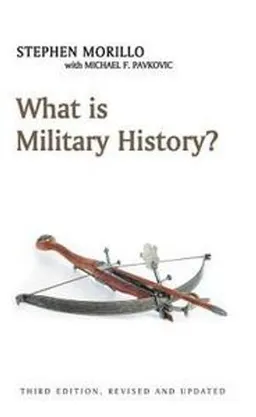 What is military history?; Stephen Morillo; 2018