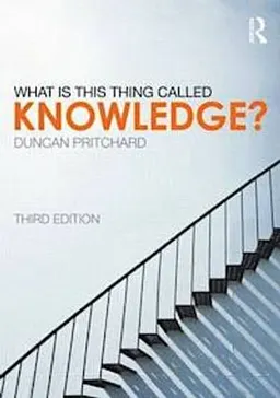 What is this thing called knowledge?; Duncan Pritchard; 2013